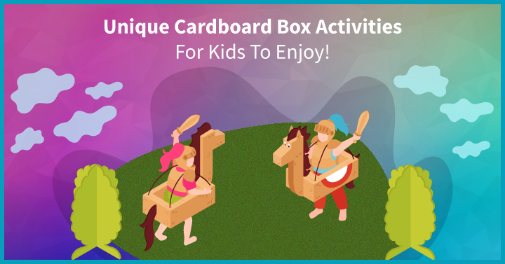 Unique Cardboard Box Activities For Kids To Enjoy