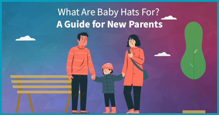 What Are Baby Hats For? A Guide for New Parents